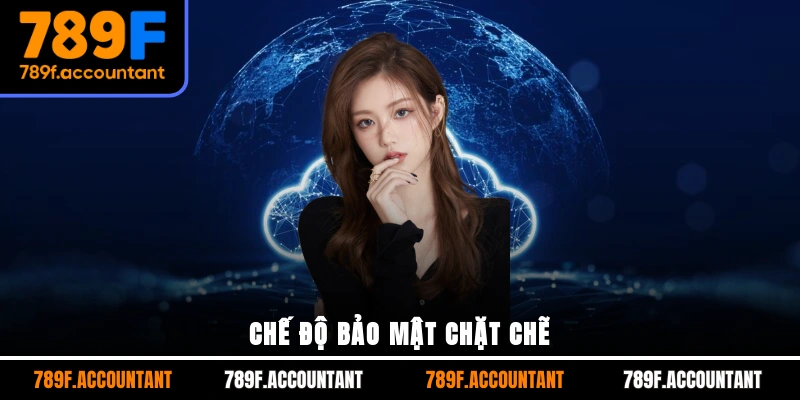 Chế độ bảo mật chặt chẽ