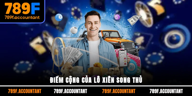 Điểm cộng của lô xiên song thủ