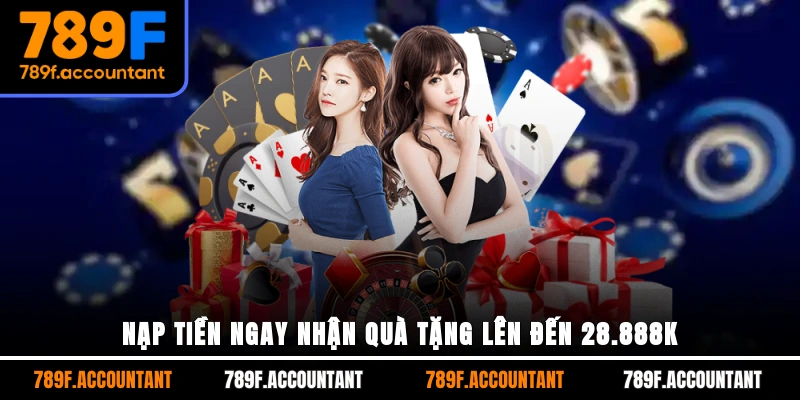 Nạp tiền ngay nhận quà tặng lên đến 28.888k