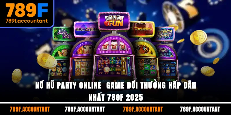 Nổ hũ Party Online